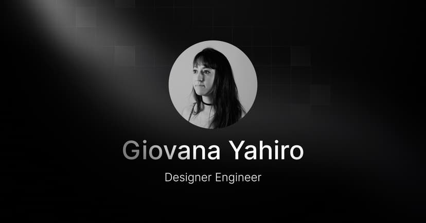 Welcoming Giovana Yahiro, our new Designer Engineer